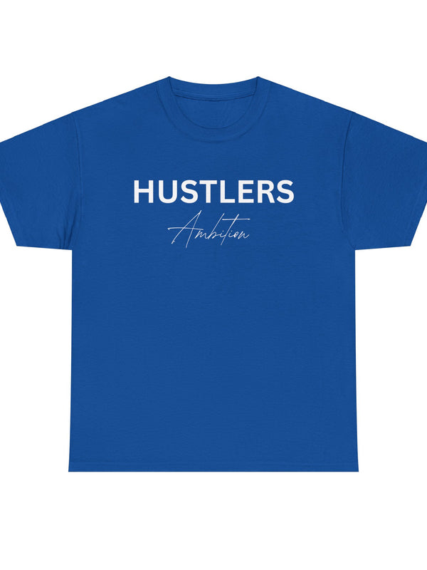 Hustles Ambition Unisex Tee