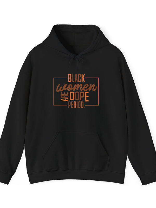 Black Women Are Dope Hoodie - Unisex