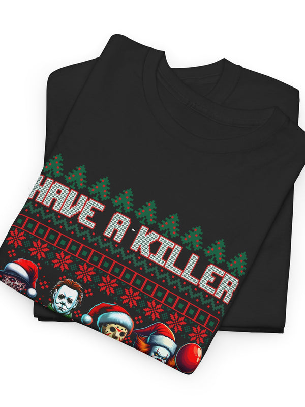 Have A Killer Christmas T-shirt