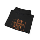 Black Women Are Dope Hoodie - Unisex