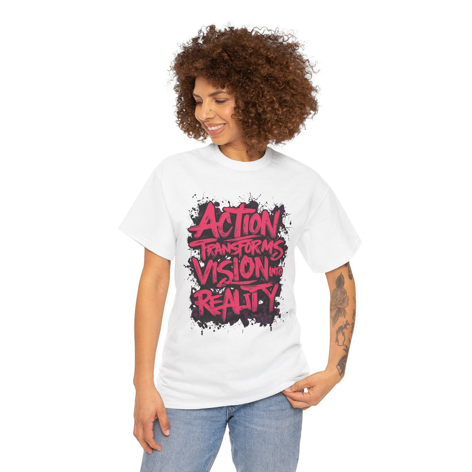 Action Transforms Vision Into Reality white shirt on female model 