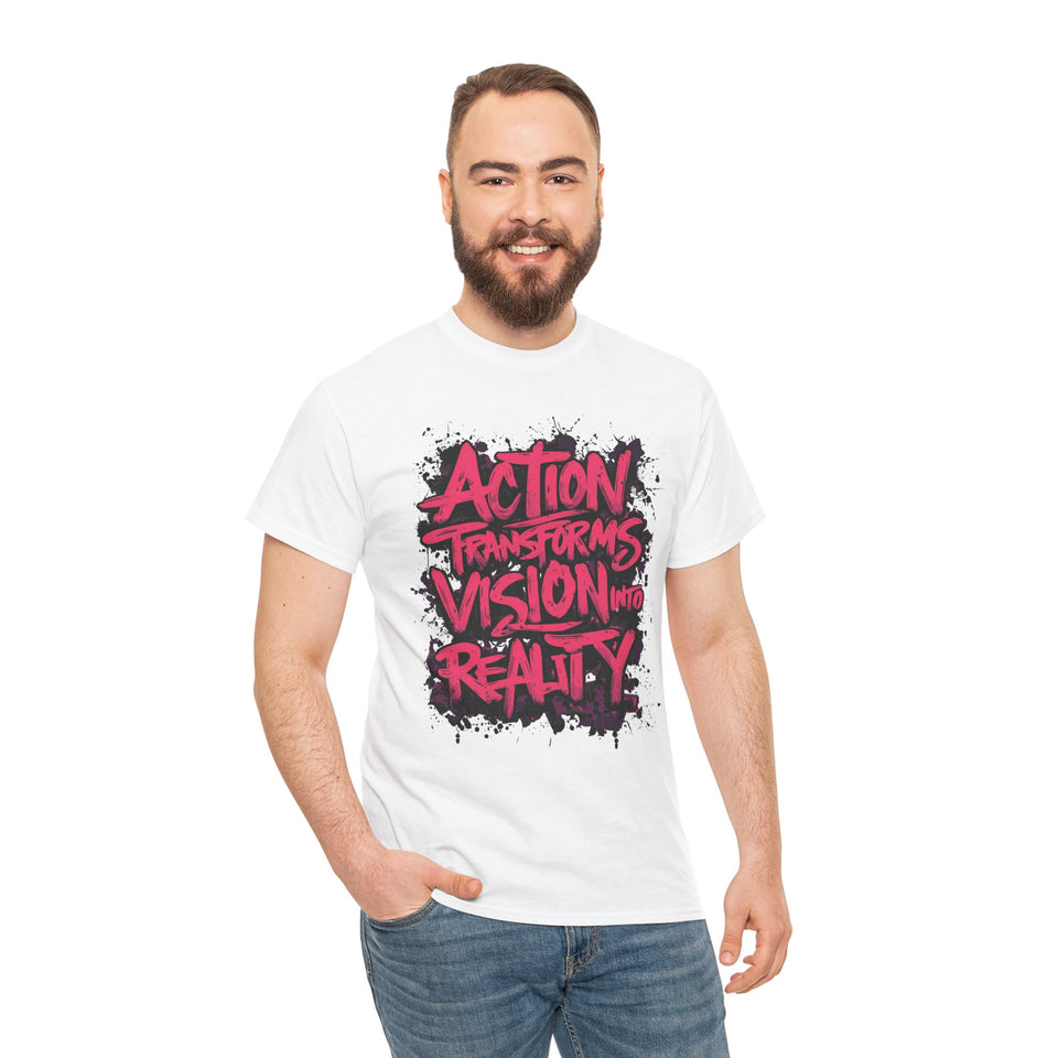 Action Transforms Vision Into Reality white shirt on male model 
