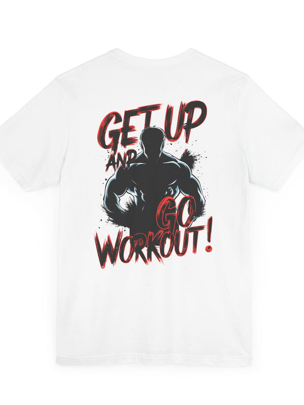 Get Up And Workout T-Shirt