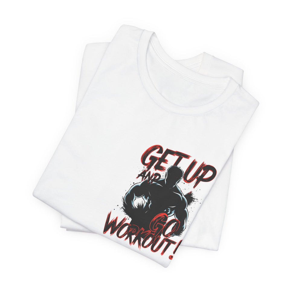 Get Up And Workout T-Shirt