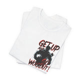 Get Up And Workout T-Shirt