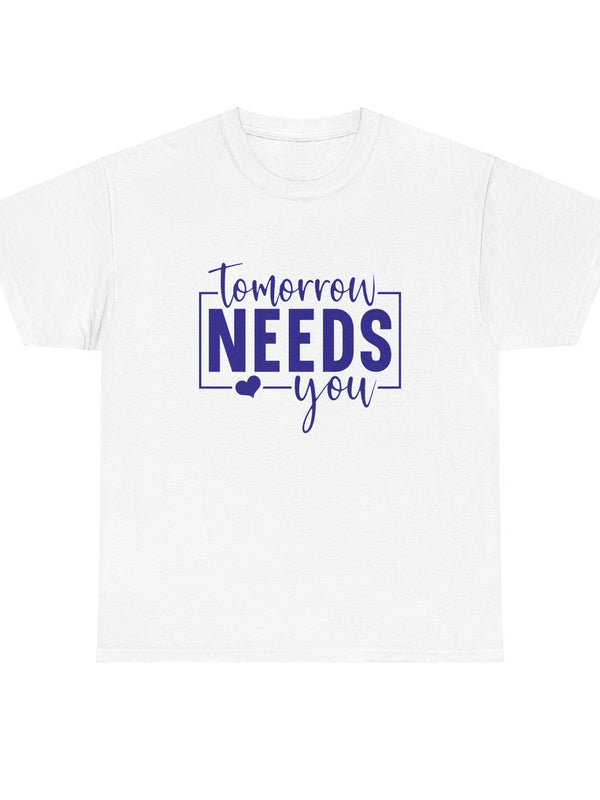 Tommorrow Needs You