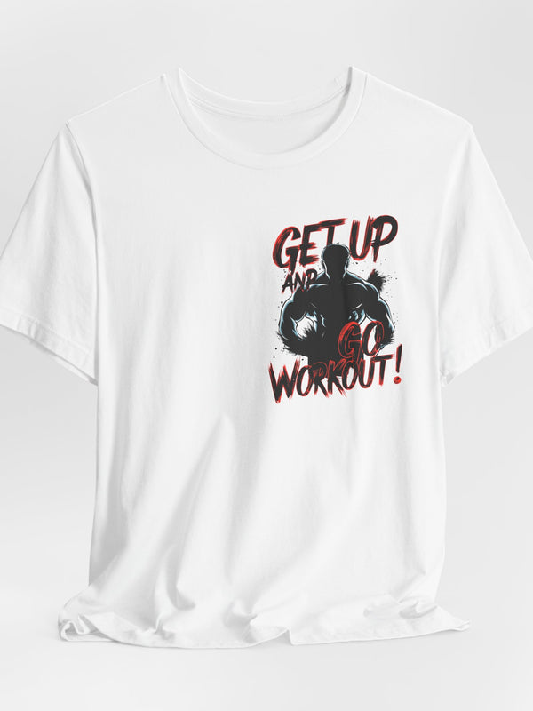Get Up And Workout T-Shirt