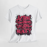 Hanging view of view of Action Transforms Vision Into Reality white shirt