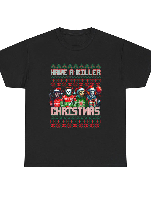 Have A Killer Christmas T-shirt