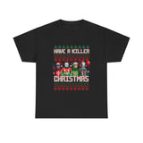 Have A Killer Christmas T-shirt
