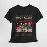 Have A Killer Christmas T-shirt