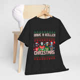 Have A Killer Christmas T-shirt