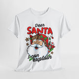 Dear Santa I Can Explain T-Shirt