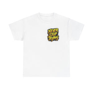 Never Stop Trying T-Shirt