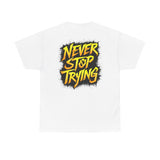 Never Stop Trying T-Shirt