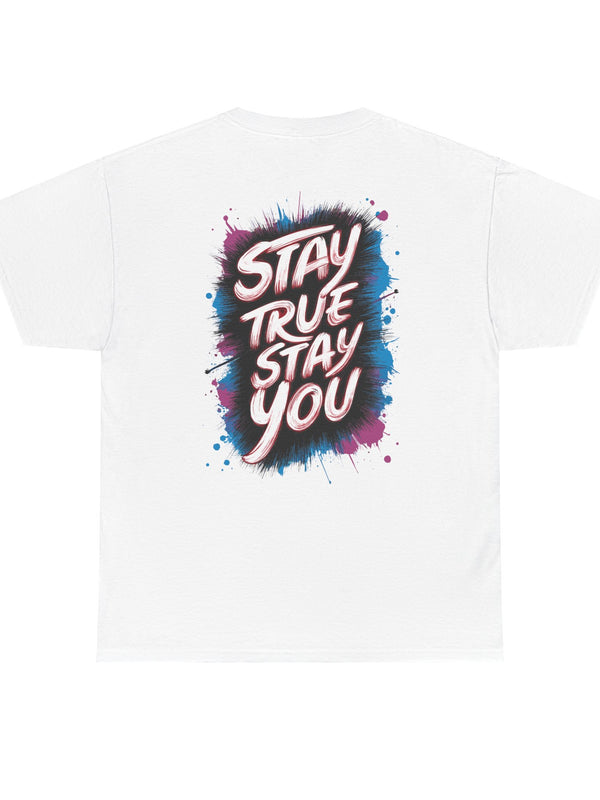 Stay True Stay You