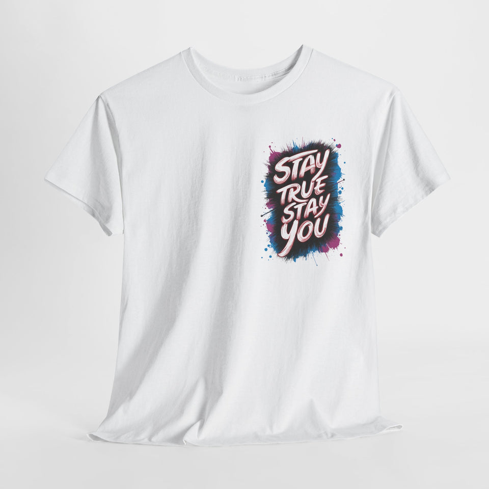 Stay True Stay You