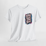 Stay True Stay You